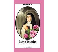 Novena De Santa Teresita para Pedirle un Favor muy Necesitado