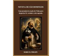NOVENA DE SÃO DOMINGOS: Uma jornada de oração de 9 dias para despertar fé, verdade e zelo sagrado.