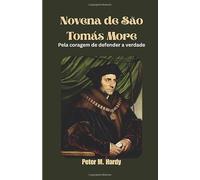 Novena de São Tomás More: Pela coragem de defender a verdade