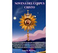 NOVENA DEL CORPUS CRISTO: Un poderoso programa de devoción eucarística católica de 9 días para la fe, la sanación, la protección, la paz y un profundo amor por Jesús en el Santísimo Sacramento.