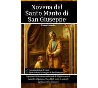 Novena del Santo Manto di San Giuseppe: Esperienza di devozione tradizionale di 30 giorni sotto il mantello del patrono, l'incredibile storia, la pietà e il significato di San Giuseppe