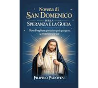 NOVENA DI SAN DOMENICO PER LA SPERANZA E LA GUIDA