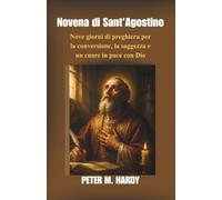 Novena di Sant'Agostino: Nove giorni di preghiera per la conversione, la saggezza e un cuore in pace con Dio.
