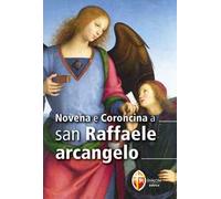 Novena e coroncina a san Raffaele arcangelo