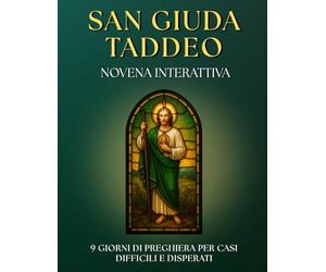 Novena Guidata a San Giuda Taddeo: 9 Giorni di Preghiera per Casi DIFFICILI e Disperati: Devozionario per FEDELI DEVOTI con preghiere, litanie e ... AIUTO, ringraziare e crescere nella FEDE.