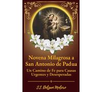 Novena Milagrosa a San Antonio de Padua: Un Camino de Fe para Causas Urgentes y Desesperadas