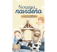 Novena Navideña para Niños: Novena de Aguinaldos con oraciones tradicionales y cuentos de Navidad: Una novena de aguinaldos adaptada para niños con ... vivir el espíritu de la Navidad en familia