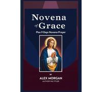 Novena of Grace: Plus 9 days Novena Prayers
