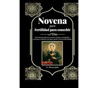 Novena para Fertilidad para concebir: Nueve días de poderosas oraciones católicas con biografía, intenciones, reflexiones y un diario guiado a San Gerardo Majella