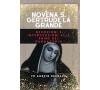 NOVENA S. GERTRUDE LA GRANDE: Devozioni e intercessioni alle anime del Purgatorio