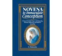 Novena to Immaculate Conception: 9-Days of Catholic Prayer with Biography, Miracles, Reflections and Reflective Journaling