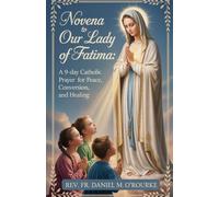 Novena to Our Lady of Fatima: A 9-Day Catholic Devotional Prayers for Peace, Conversion, and Miraculous Hope