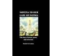 NOVENA TO OUR LADY OF FATIMA: Nine days of prayer, peace, and conversion