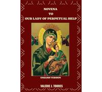 NOVENA TO OUR LADY OF PERPETUAL HELP: A Nine-Day Devotion of Faith, Hope, and Miracles: 31