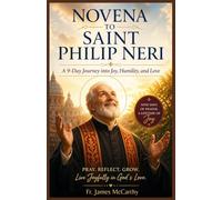 NOVENA TO SAINT PHILP NERI: A 9-Day Journey into Joy, Humility, and Love