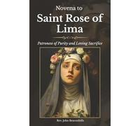 Novena to Saint Rose of Lima: Patroness of Purity and Loving Sacrifice