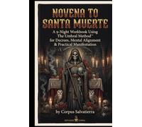 Novena to Santa Muerte: A 9-Night Workbook Using The Umbral Method™ for Decrees, Mental Alignment & Practical Manifestation