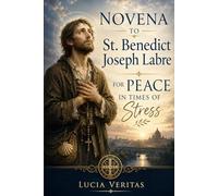 Novena to St. Benedict Joseph Labre for Peace in Times of Stress