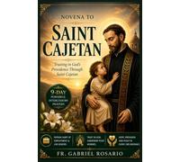 NOVENA TO ST. CAJETAN: Trusting in God's Providence Through Saint Cajetan