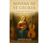 NOVENA TO ST CECILIA: A Nine-Day Devotion of Song, Faith, and Courage