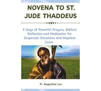 NOVENA TO ST. JUDE THADDEUS: 9 Days of Powerful Prayers, Biblical Reflection and Meditation for Desperate Situations and Hopeless Cases
