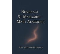 Novena to St. Margaret Mary Alacoque,: Nine days prayer guide