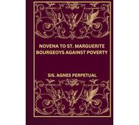 Novena to St. Marguerite Bourgeoys against poverty.