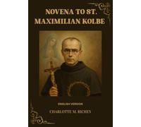 NOVENA TO ST. MAXIMILIAN KOLBE