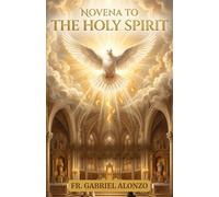 NOVENA TO THE HOLY SPIRIT: A Nine-Day Catholic Devotion for Renewal, Wisdom, and Spiritual Fire.