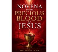 NOVENA TO THE PRECIOUS BLOOD OF JESUS: Catholic Novena Booklet