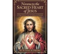 Novena to the Sacred Heart of Jesus: A 9-Day Catholic Prayer for Healing, Peace, and Renewal