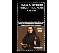 NOVENE ZU EHREN DES HEILIGEN FRANZ XAVER CABRINI
