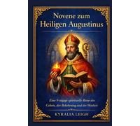 Novene zum Heiligen Augustinus: Eine 9-tägige spirituelle Reise des Gebets, der Bekehrung und der Weisheit
