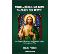 NOVENE ZUM HEILIGEN JUDAS THADDÄUS, DEM APOSTEL