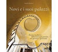Novi e i suoi palazzi. Sistemi insediativi dell'aristocrazia genovese tra Seicento e Settecento