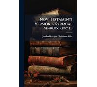 Novi Testamenti Versiones Syriacae Simplex, (etc.)...