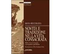 Novità e tradizioni nella vita consacrata - Recchi Silvia