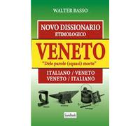 Novo dissionario etimologico veneto delle parole (squasi morte)