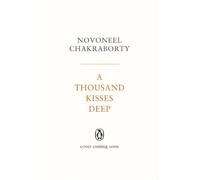 Novoneel Chakraborty A Thousand Kisses Deep (Tascabile)