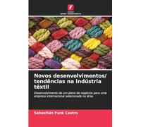 Novos desenvolvimentos/ tendências na indústria têxtil: Desenvolvimento de um plano de negócios para uma empresa internacional selecionada na área