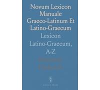 Novum Lexicon Manuale Graeco-Latinum Et Latino-Graecum: Lexicon Latino-Graecum, A-Z