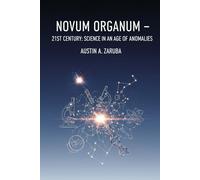 Novum Organum: 21st Century: Science in the Age of Anomalies
