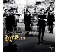 Novus Quartet - String Quartets By Webern Beethoven & Yun