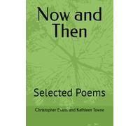 Now and Then: Selected Poems