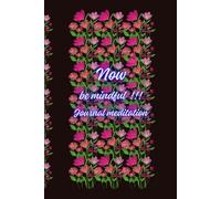 Now be mindful !!! Journal meditation