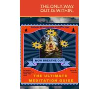 Now Breathe Out: The Ultimate Meditation Guide