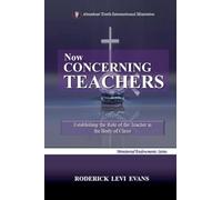Now Concerning Teachers: Establishing the Role of the Teacher in the Body of Christ: 2