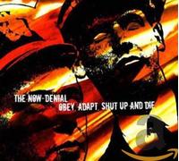 Now-Denial,the - Obey,Shut Up and die