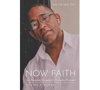 NOW FAITH: from Everyday Struggles to Everyday Victories