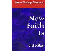 Now Faith Is
